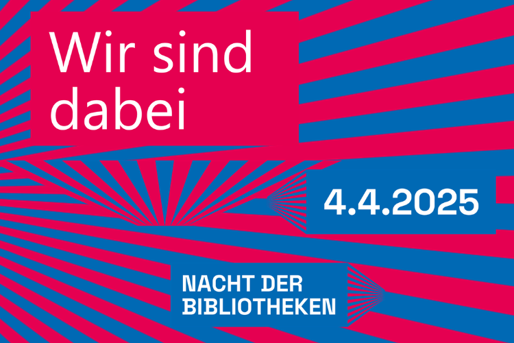 Wir sind dabei - am 4.4.2025 bei der Nacht der Bibliotheken