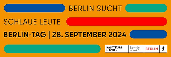 Berlin sucht schlaue Leute. Einladung zum Berlin-Tag am 28. September 2024